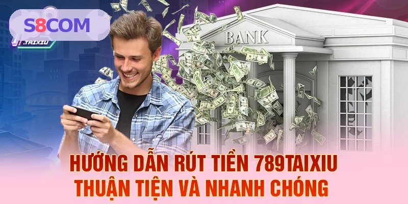 Hướng dẫn rút tiền S8 COM thuận tiện và nhanh chóng
