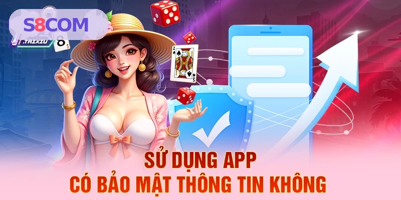 App S8 COM bảo mật thông tin an toàn